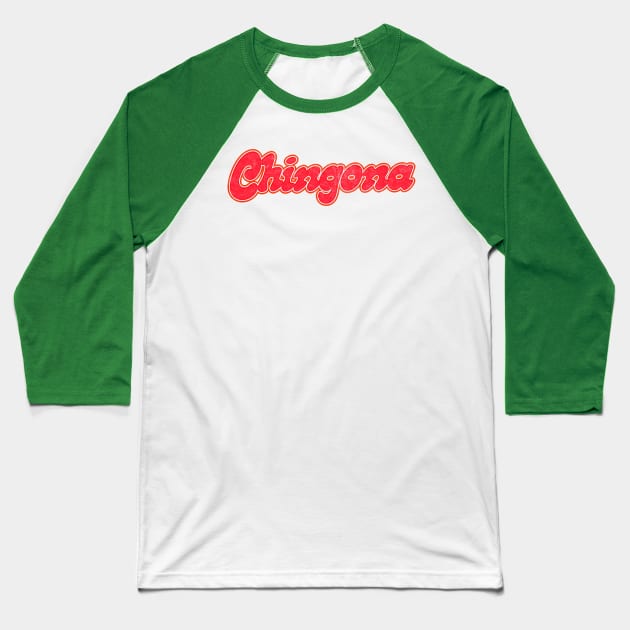 Chingona /\/\/\/ Original Retro Style Design Baseball T-Shirt by DankFutura